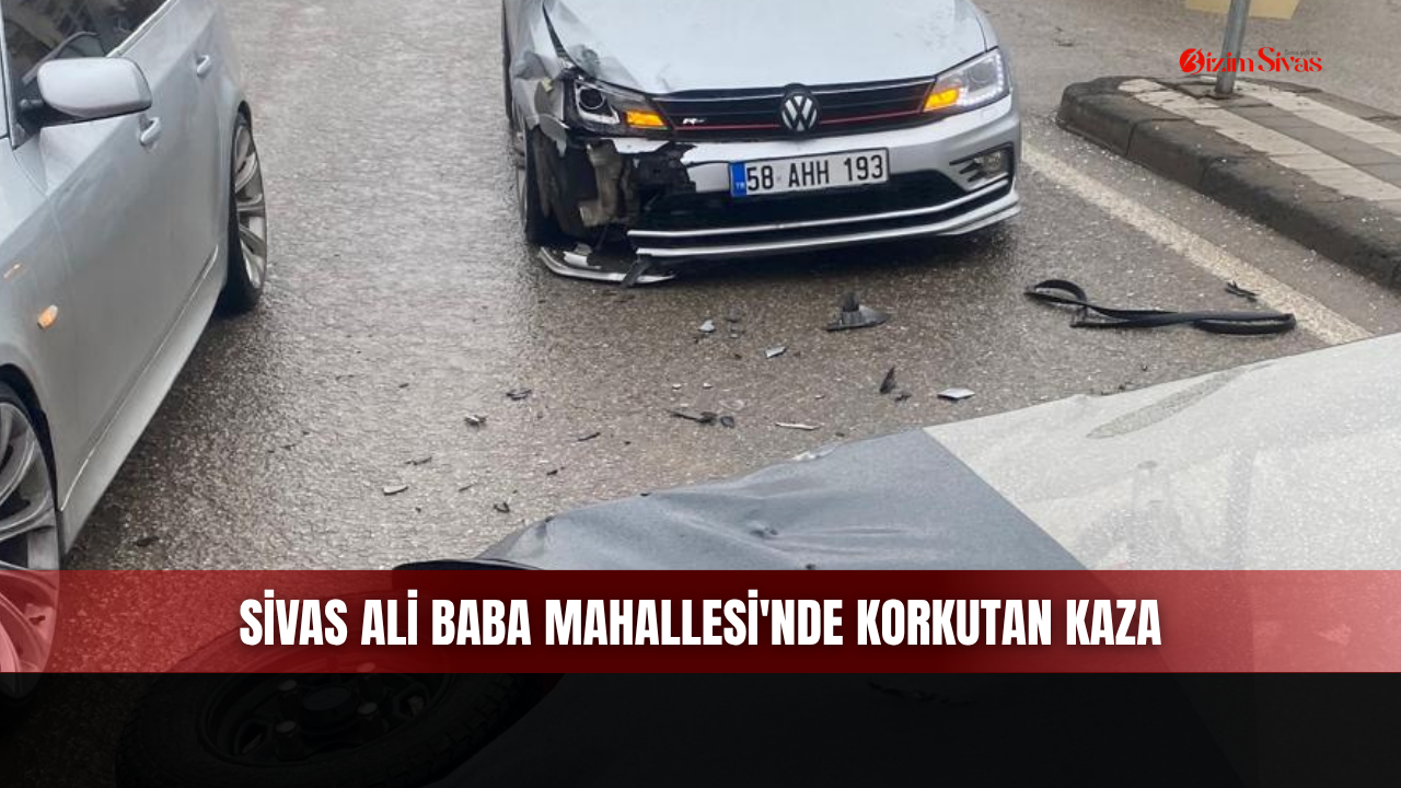 Sivas Ali Baba Mahallesi'nde korkutan kaza