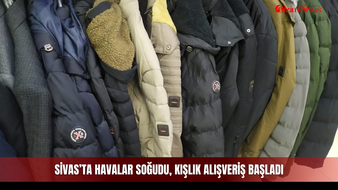 Sivas’ta havalar soğudu, kışlık alışveriş başladı