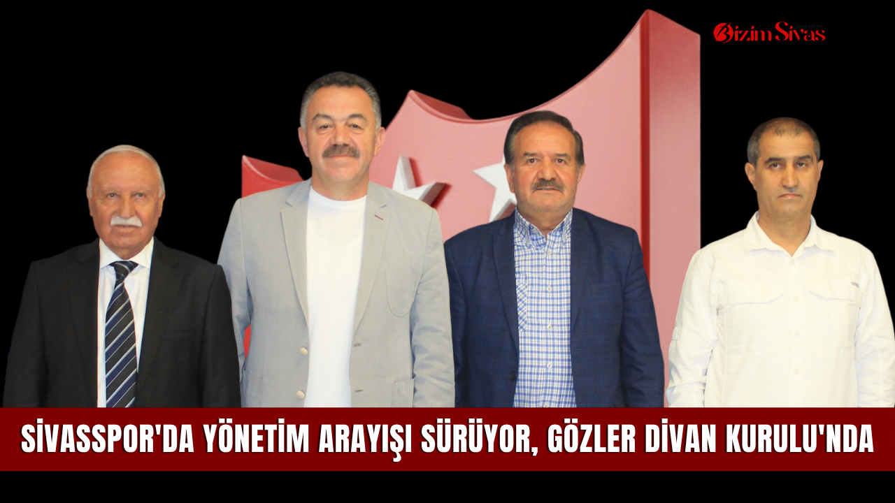 Sivasspor'da yönetim arayışı sürüyor, gözler Divan Kurulu'nd