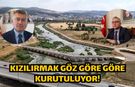 Kızılırmak göz göre göre kurutuluyor!