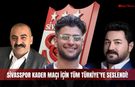 Sivasspor Kader Maçı İçin Tüm Türkiye’ye Seslendi!