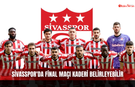 Sivasspor'da Final Maçı Kaderi Belirleyebilir