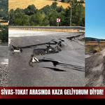 Sivas-Tokat Arasında Kaza Geliyorum Diyor! Çöken Yol Bir Aydır Yapılmıyor!