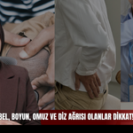 Bel, boyun, omuz ve diz ağrısı olanlar dikkat!