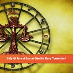 6 Eylül Terazi Burcu Günlük Burç Yorumları!