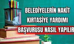 Belediyelerin Nakit Kırtasiye Yardımı Başvurusu Nasıl Yapılır  
