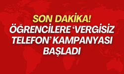 Öğrencilere 'vergisiz telefon' kampanyası başladı