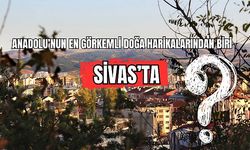 Anadolu'nun En Görkemli Doğa Harikalarından Biri Sivas'ta