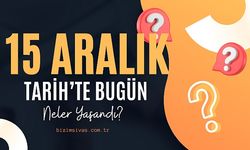Dünya ve Türkiye'de 15 Aralık Günü Neler Yaşandı? Tarihte Bugün Neler Oldu?