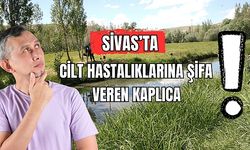 Sivas'ta Cilt Hastalıklarına Şifa Veren Kaplıca