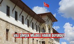 Vali Şimşek Müjdeli Haberi Duyurdu!