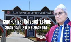 Cumhuriyet Üniversitesinde Skandal Üstüne Skandal  