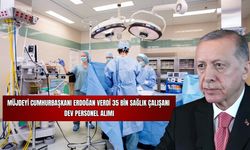 Müjdeyi Cumhurbaşkanı Erdoğan Verdi 35 Bin Sağlık Çalışanı Dev Personel Alımı