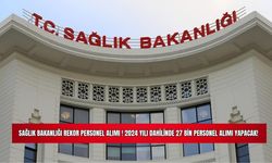 Sağlık Bakanlığı Rekor Personel Alımı!2024 Yılı Dahilinde, 27 Bin Personel Alımı Yapacak! 