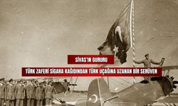 Sivas'ın Gururu Türk Zaferi Sigara Kağıdından Türk Uçağına Uzanan Bir Serüven 