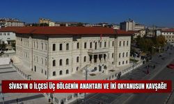 Sivas'ın O İlçesi Üç Bölgenin Anahtarı Ve İki Okyanusun Kavşağı! 