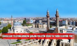 Sivaslılar Telefonlarınızın Şarjını Fulleyin Sivas'ta Yarın Elektrik Yok!