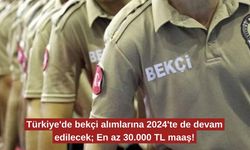 Türkiye'de bekçi alımlarına 2024'te de devam edilecek; En az 30.000 TL maaş!
