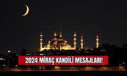 2024 Miraç Kandili Mesajları! Sevdiklerinize Resimli, Dualı, Kısa veya Uzun Mesajlarla Kandilinizi Kutlayın! 
