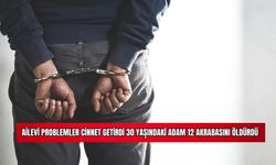 Ailevi Problemler Cinnet Getirdi: 30 Yaşındaki Adam 12 Akrabasını Öldürdü 