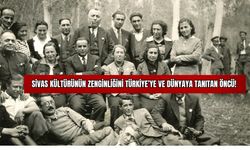 Sivas Kültürünün Zenginliğini Türkiye'ye ve Dünyaya Tanıtan Öncü! 
