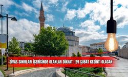 Sivas Sınırları İçerisinde Olanlar Dikkat ! 29 Şubat Kesinti Olacak