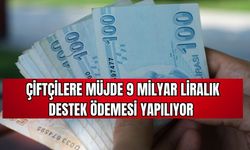 Çiftçilere Müjde 9 Milyar Liralık Destek Ödemesi Yapılıyor 
