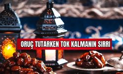 Oruç Tutarken Tok Kalmanın Sırrı 