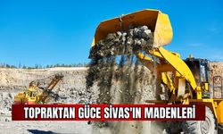 Topraktan Güce: Sivas'ın Madenleri   