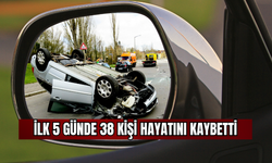 İlk 5 Günde 38 Kişi Hayatını Kaybetti
