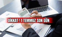 Dikkat ! 1 Temmuz Son Gün 