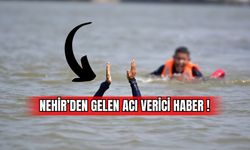 Nehir'den Gelen Acı Verici Haber