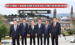 CHP İstanbul İl Başkanı Özgür Çelik'in Sivas Ziyaretleri Devam Ediyor