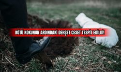 Kötü Kokunun Ardındaki Dehşet Ceset Tespit Edildi
