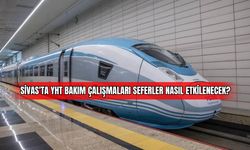 Sivas'ta YHT Bakım Çalışmaları: Seferler Nasıl Etkilenecek? 