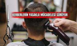 Berberlerin Yasakla Mücadelesi Sürüyor