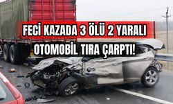 Feci Kazada 3 Ölü 2 Yaralı Otomobil Tıra Çarptı!
