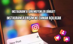 Instagram'a Giremeyenler Dikkat! Instagram'a Erişim Ne Zaman Açılacak ?