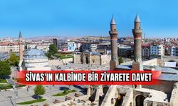 Sivas'ın Kalbinde Bir Ziyarete Davet