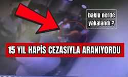 15 yıl hapis cezasıyla aranıyordu bakın nerde yakalandı?