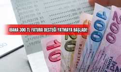 IBAN'a 300 TL Fatura Desteği̇ Yatmaya Başladı 