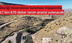 Sivas Divriği Kevendüzü'nde sulama inşaatı