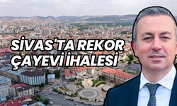 Sivas'ta rekor çayevi ihalesi