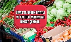 Sivas'ta Uygun Fiyatlı ve Kaliteli Manavlar Dikkat Çekiyor 