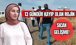 13 Gündür Kayıp Olan Rojin Sıcak Gelişme!