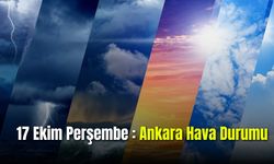 17 Ekim Perşembe Ankara Hava Durumu
