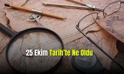 25 Ekim 2024 Tarih'te Ne Oldu