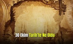 30 Ekim Tarih'te Ne Oldu