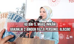 40 Bin TL Maaş İmkânı: Bakanlık 2 Binden Fazla Personel Alacak!