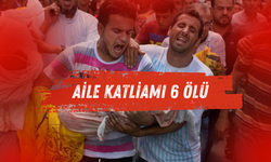 Aile Katliamı 6 Ölü